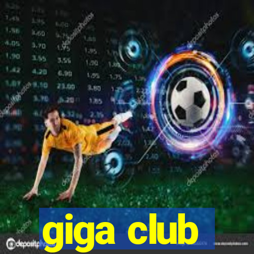 giga club